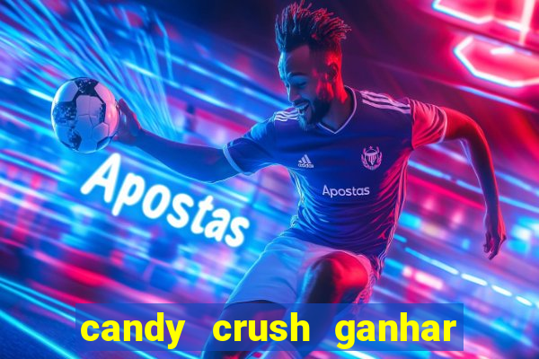 candy crush ganhar dinheiro de verdade